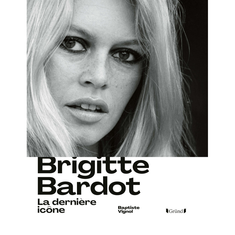 Brigitte Bardot - éditions Grund